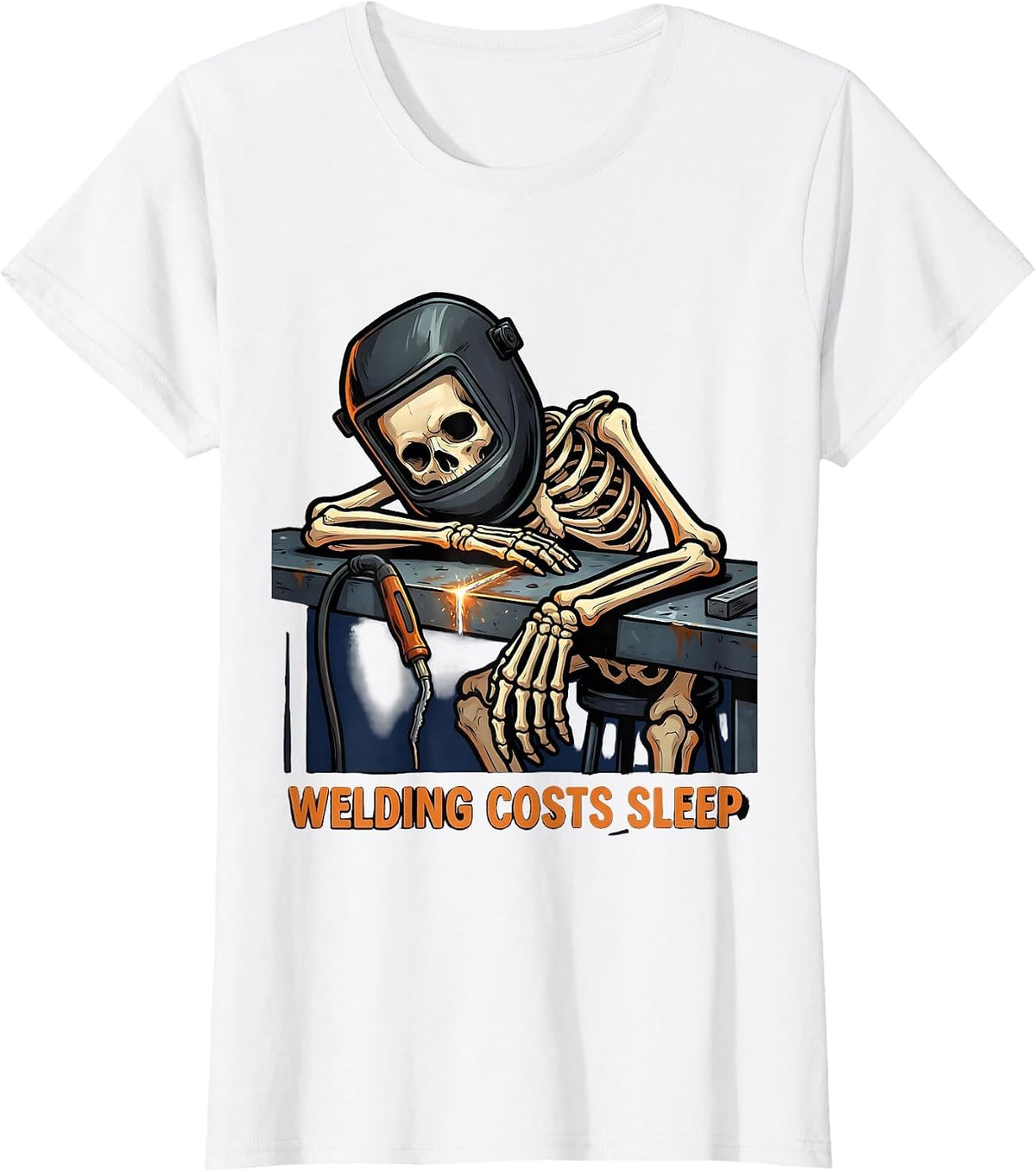 Women's Welding Costs Sleep Funny Welder Skeleton Humor Tradesman T-Shirt - White