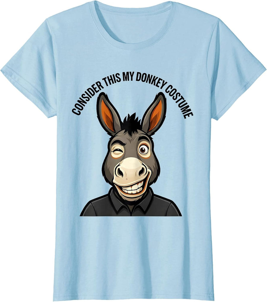 Women's Consider This My Donkey Costume Funny Animal Humor T-Shirt - Baby Blue