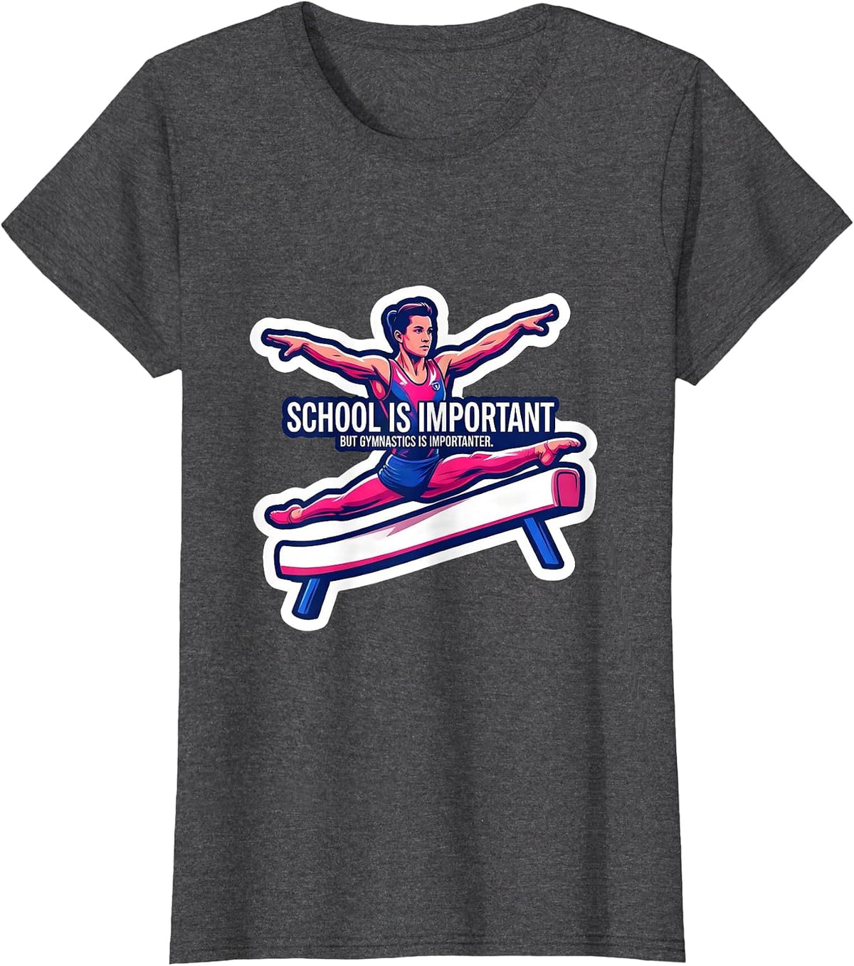 Women's School Is Important But Gymnastics Is Importanter Funny T-Shirt - Dark Heather Grey