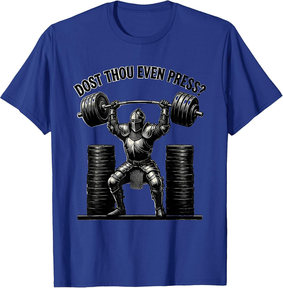 Men's Dost Thou Even Press Funny Medieval Gym Meme Weightlifting T-Shirt - Royal Blue