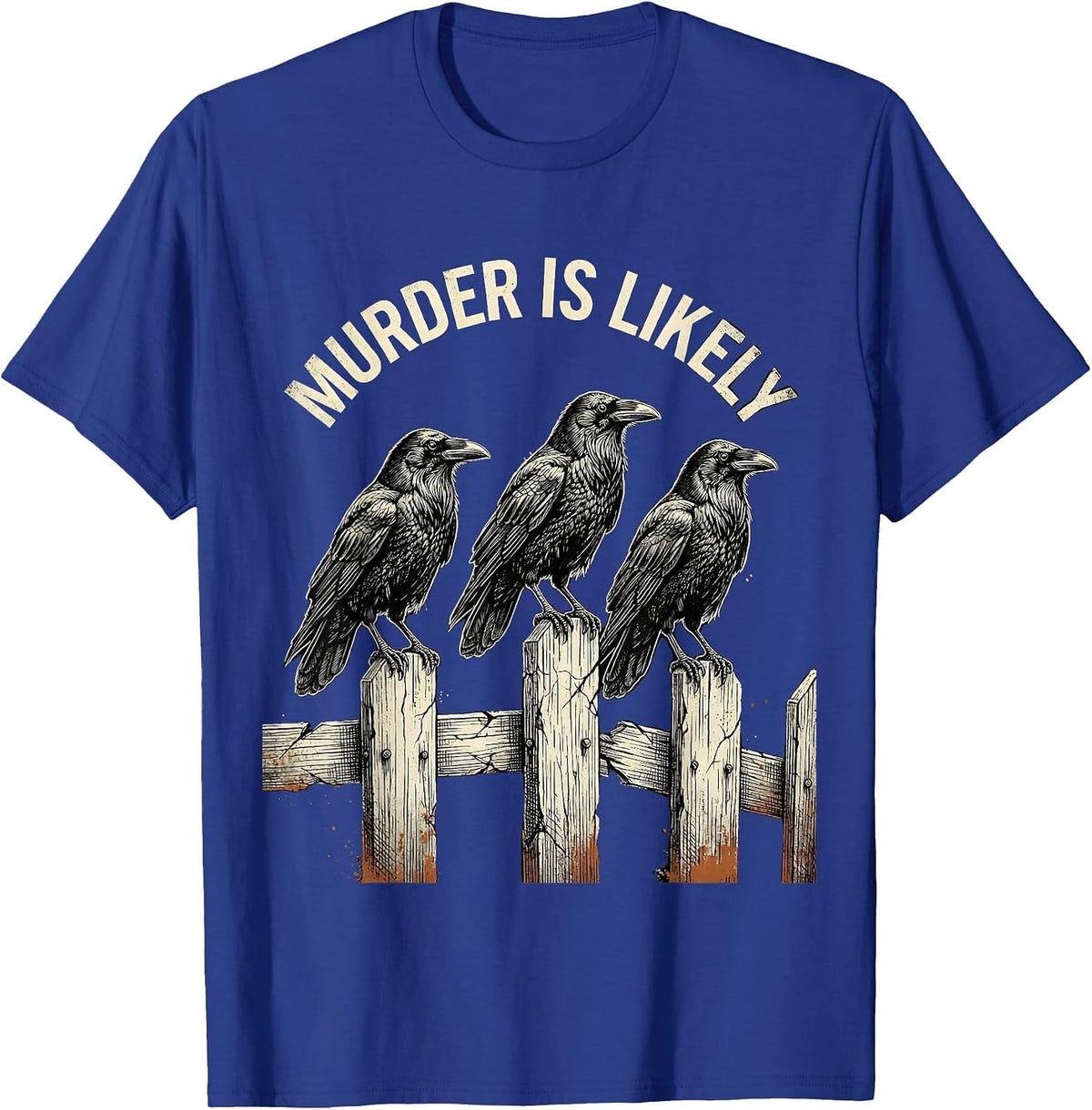 Men's Murder Is Likely Distressed Crow Raven Dark Humor Gothic T-Shirt - Royal Blue