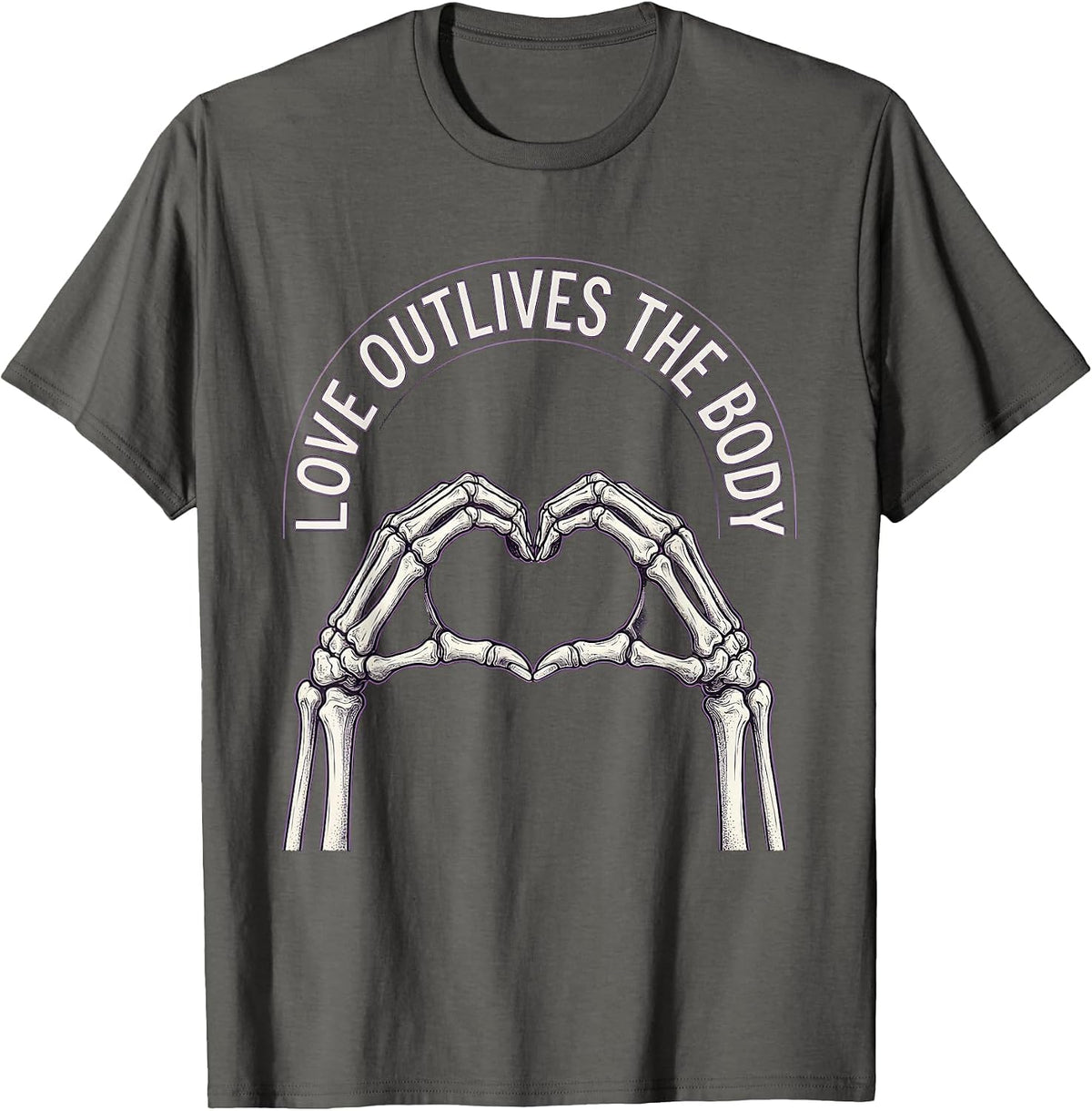 Love Outlives The Body Gothic Skeleton Hands Heart Shape T-Shirt - Asphalt Grey