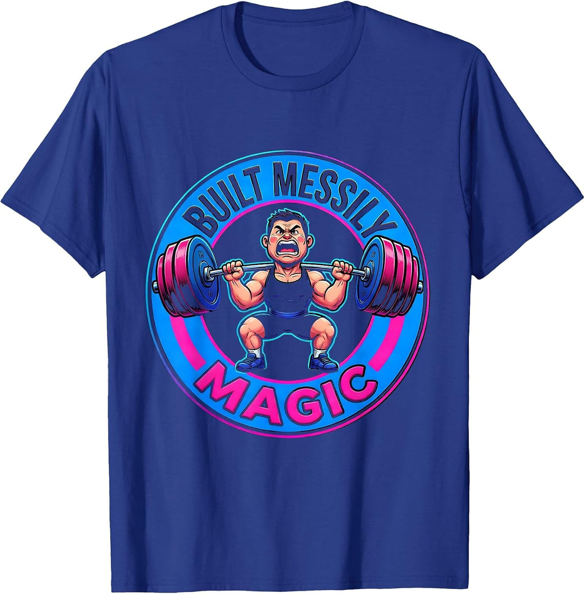 Built Messily Magic Funny Gym Workout Weightlifting T-Shirt - Royal Blue