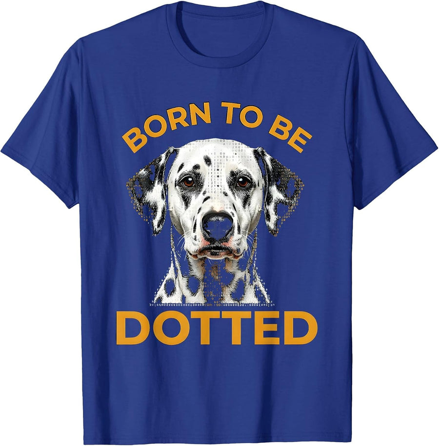 Born to Be Dotted Dalmatian Dog Lover Design T-Shirt - Royal Blue