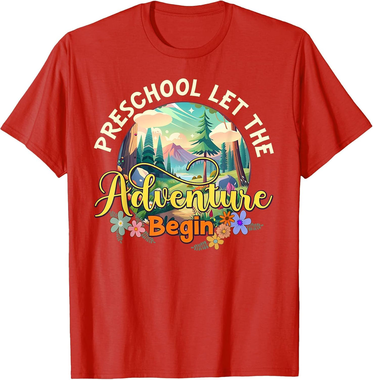 Preschool Let the Adventure Begin Back to School Funny T-Shirt - Red