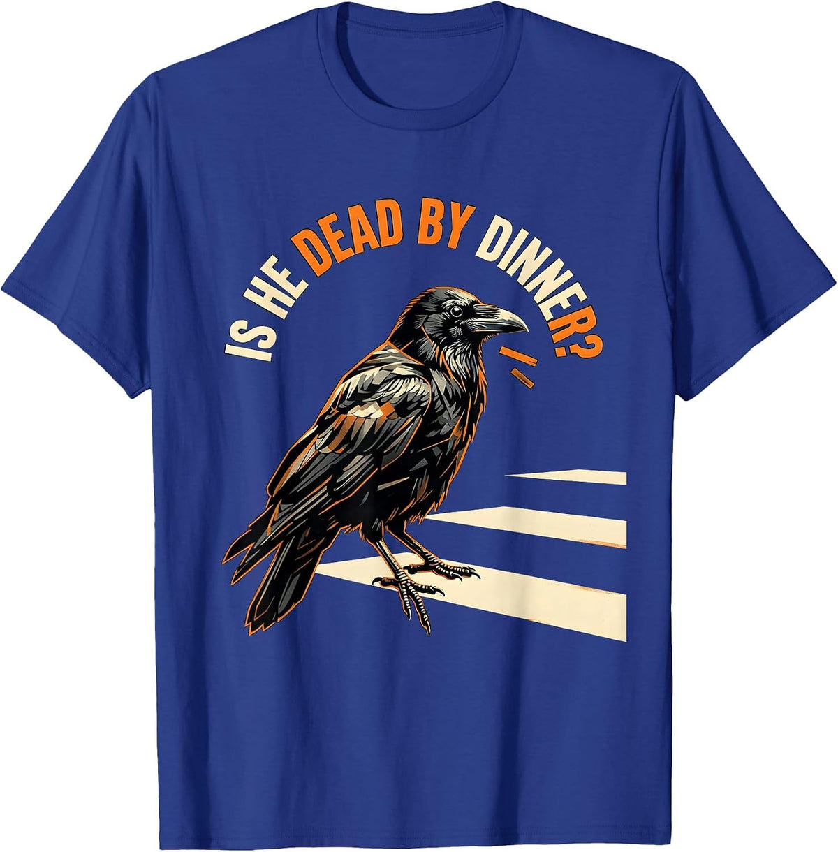 Is He Dead By Dinner Stencil Dark Humor Crow Raven Bird T-Shirt - Royal Blue