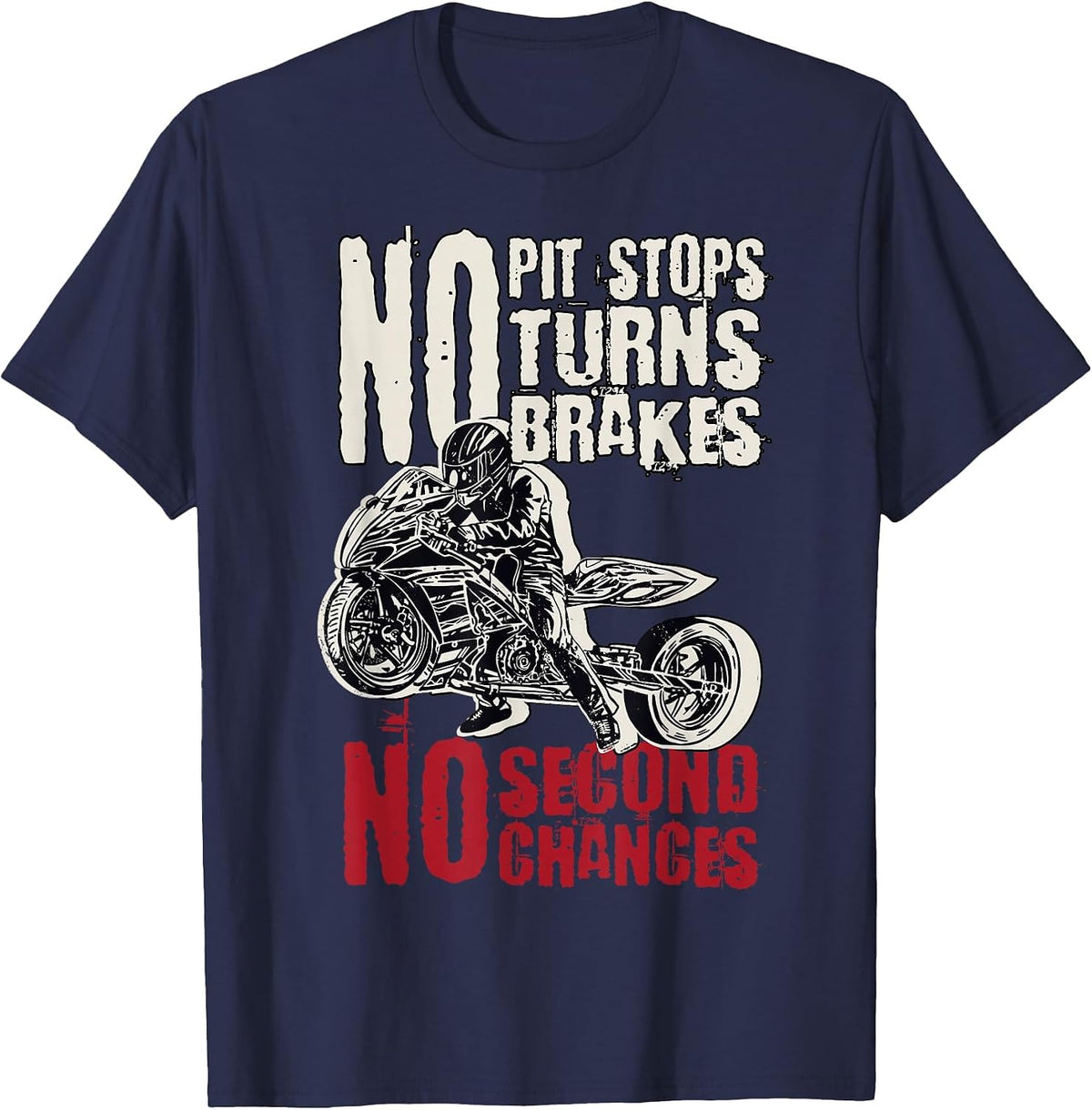 Motorcycle Drag Racing, No Pit Stops No Turns No Brakes T-Shirt - Navy Blue