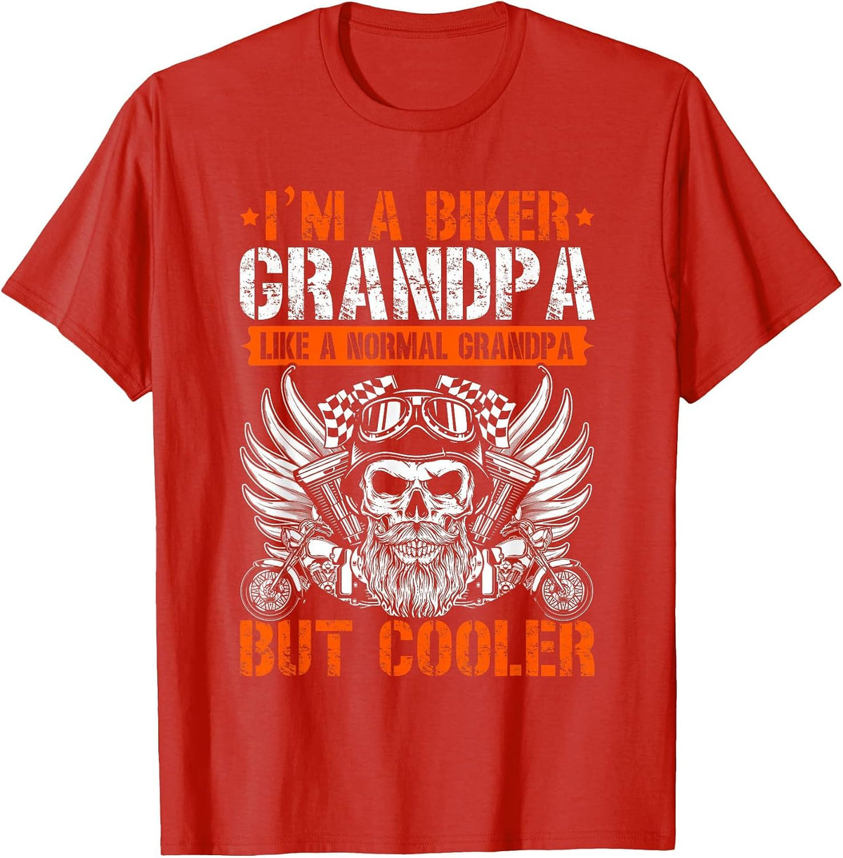 I'm A Biker Grandpa Like A Normal Grandpa But Cooler T-Shirt - Red