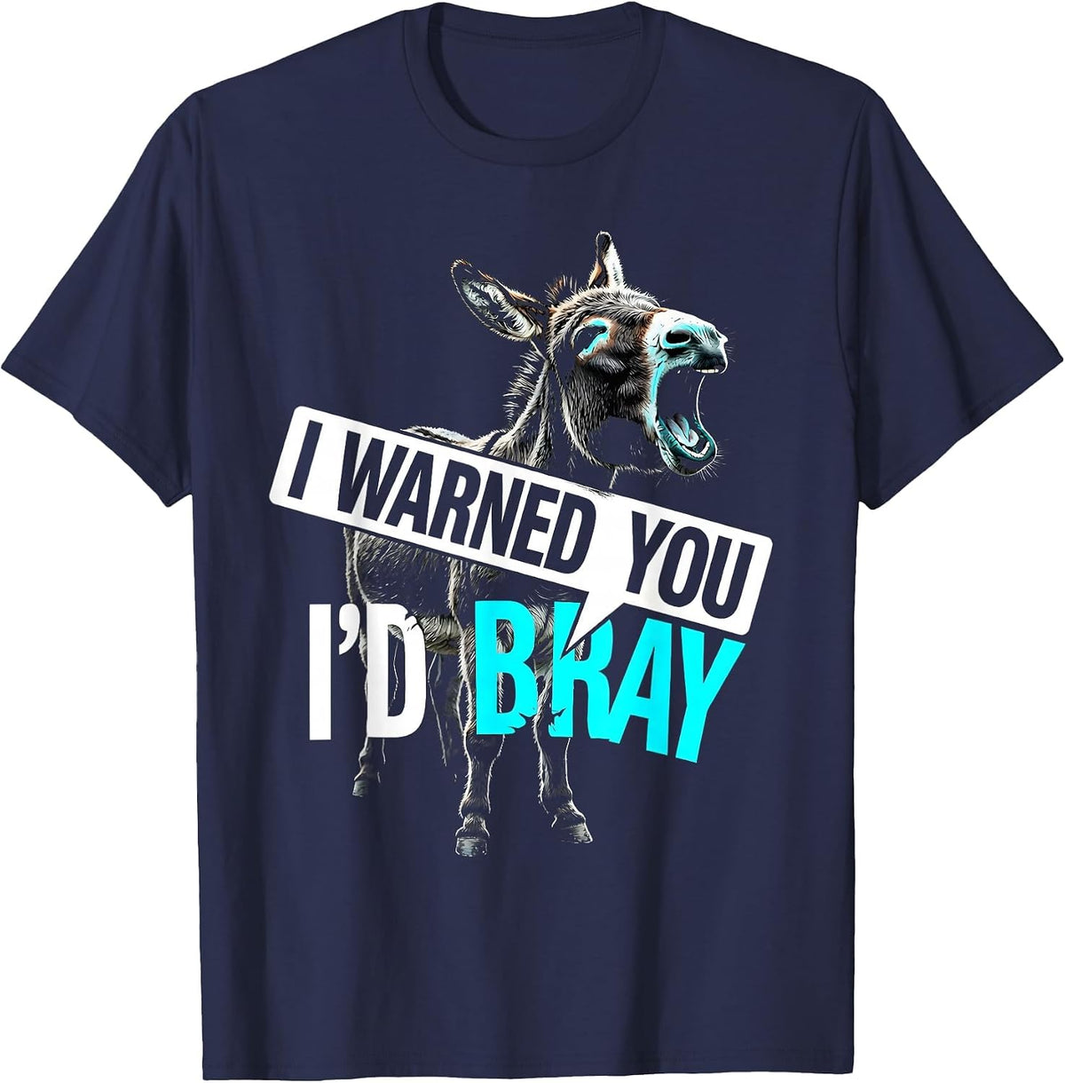 Men's I Warned You I'd Bray Funny Donkey Halloween Costume Meme T-Shirt - Navy Blue