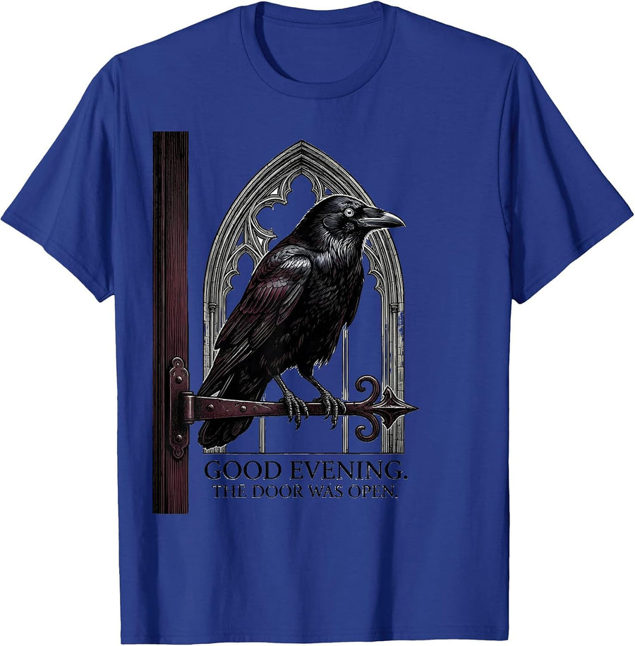 Good Evening The Door Was Open Funny Crow Raven Gothic Humor T-Shirt - Royal Blue