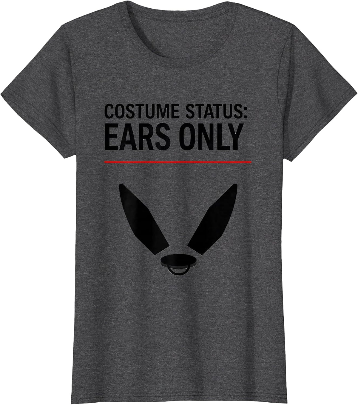 Women's Costume Status: Ears Only Funny Donkey Animal Lover Humor T-Shirt - Dark Heather Grey