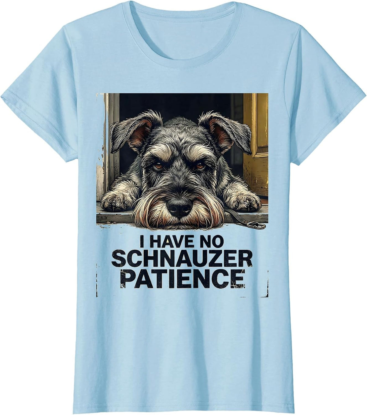 I Have No Schnauzer Patience Funny Miniature Schnauzer Lover T-Shirt - Baby Blue