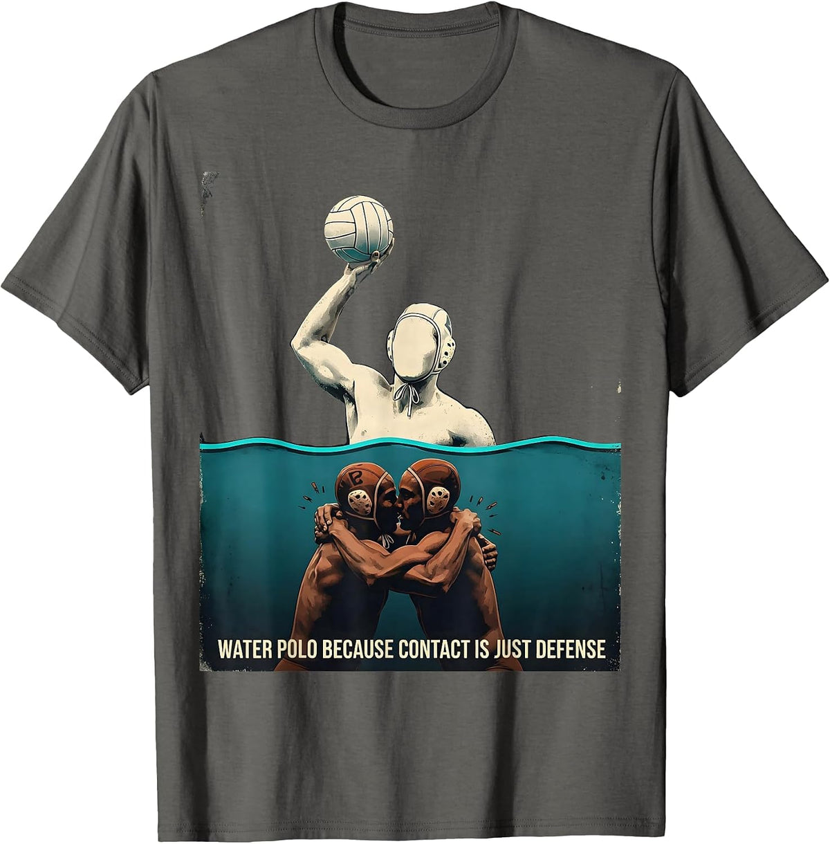 Water Polo Because Contact Is Just Defense Distressed T-Shirt - Asphalt Grey