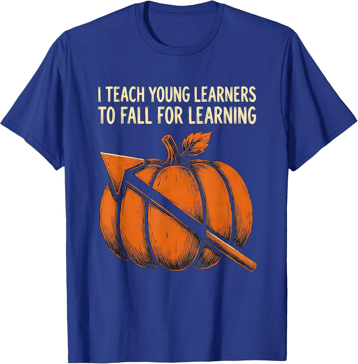 Men's I Teach Young Learners To Fall For Learning Teacher T-Shirt - Royal Blue