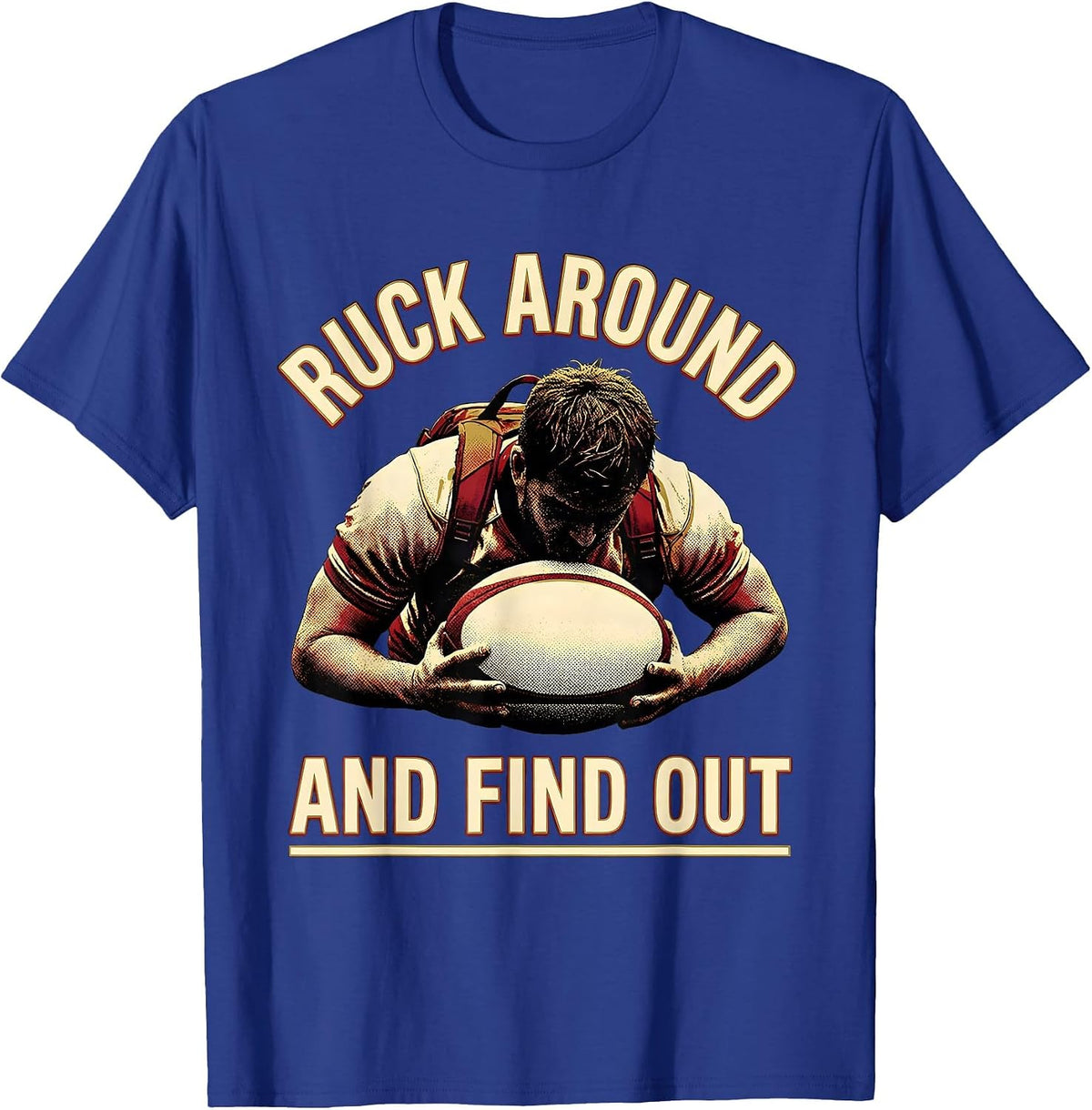Ruck Around And Find Out Funny Rugby Player Coach Fan Gift T-Shirt - Royal Blue