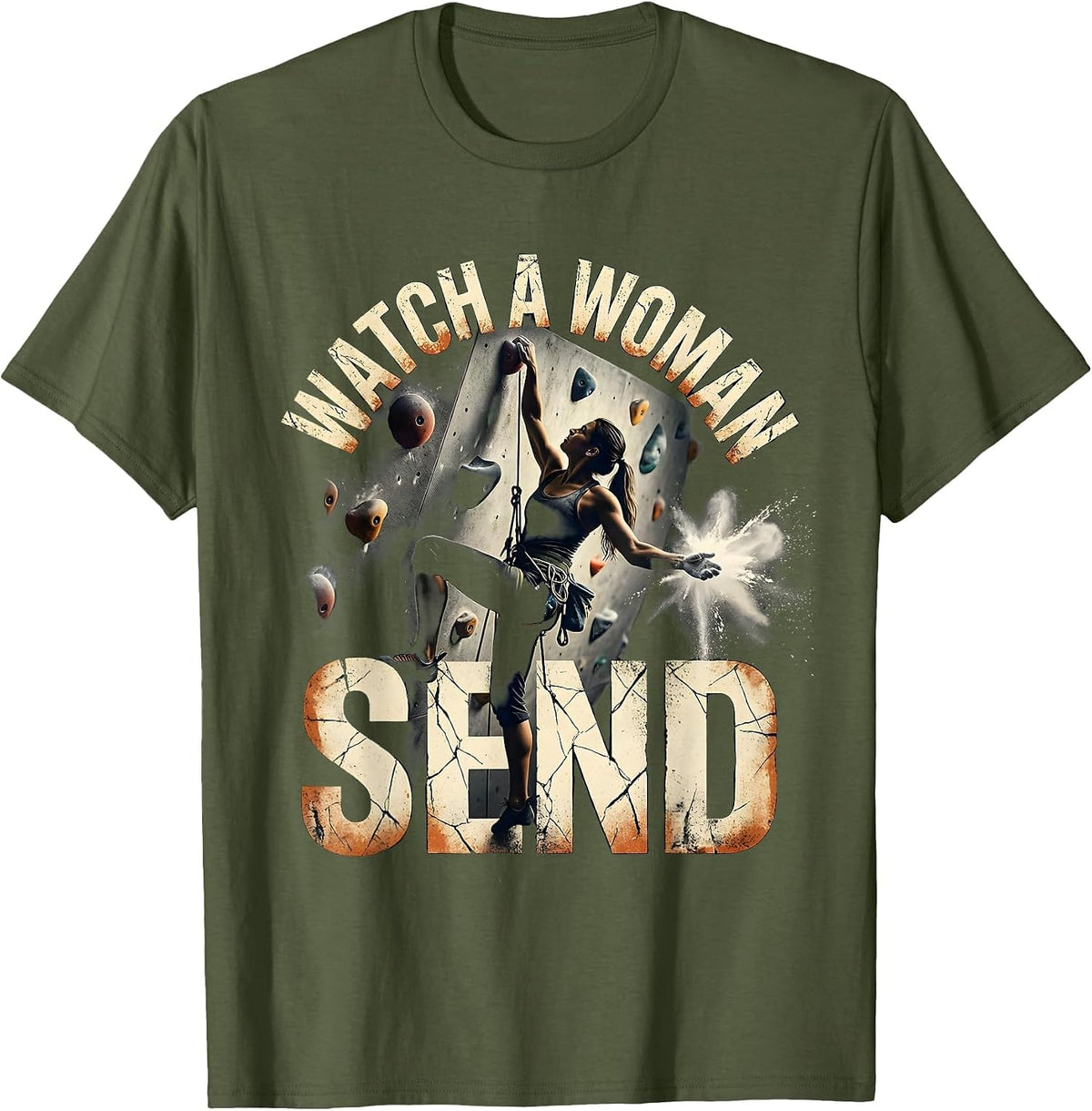 Men's Watch A Woman Send Distressed Rock Climbing Bouldering Humor T-Shirt - Olive Green