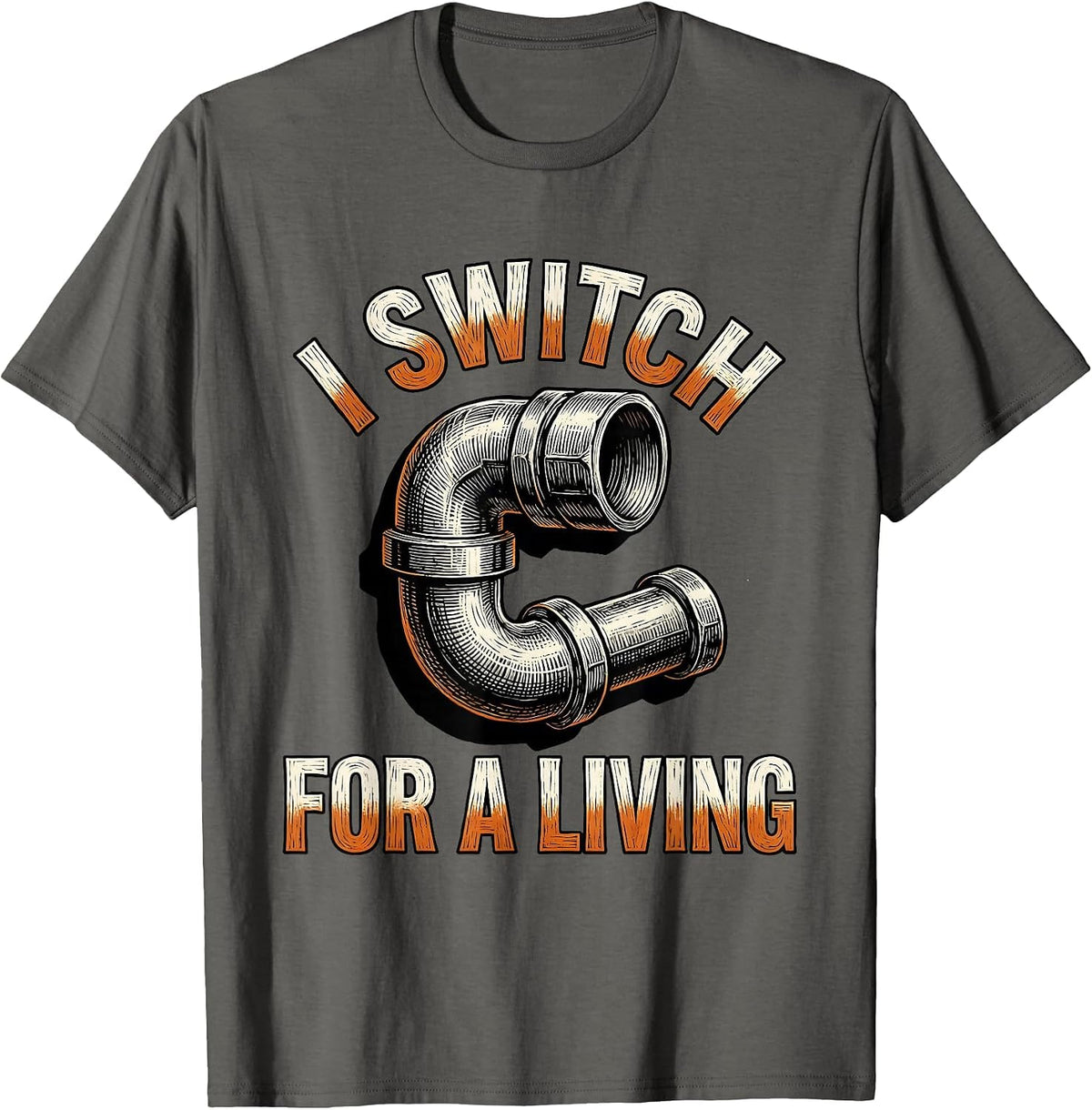 I Switch For A Living Funny Electrician Sarcastic Humor T-Shirt - Asphalt Grey