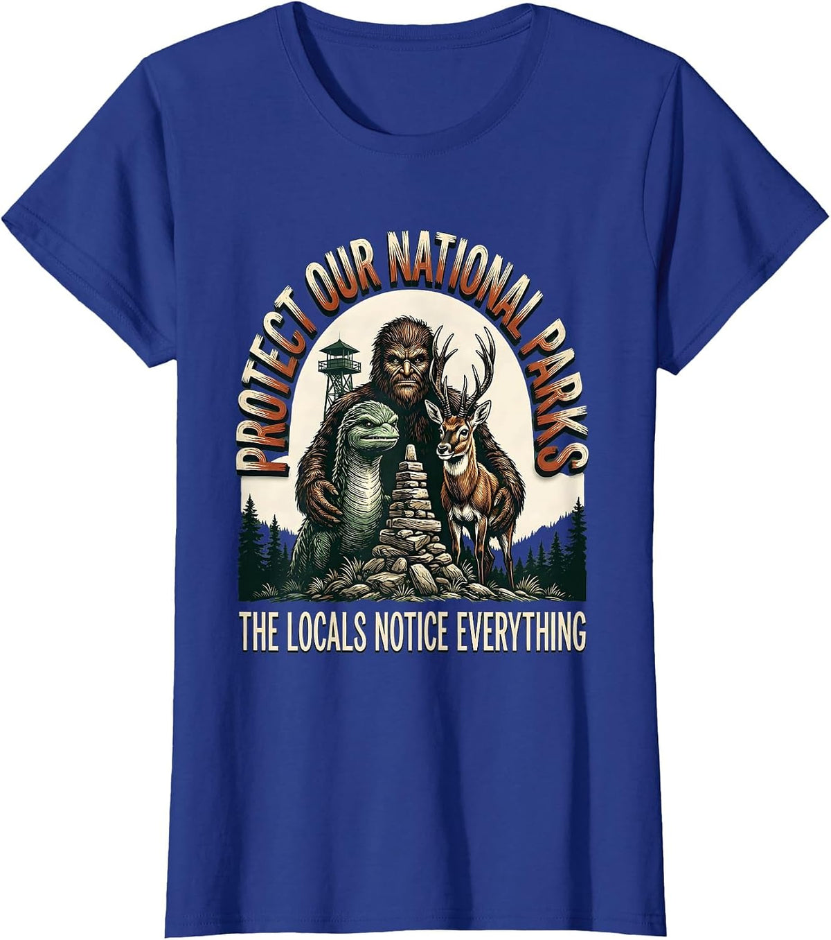 Women's Protect Our National Parks The Locals Notice Everything T-Shirt - Royal Blue