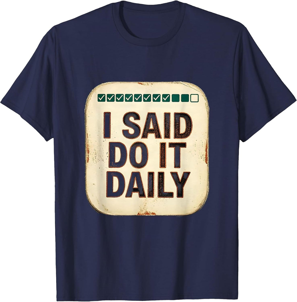 Men's I Said Do It Daily Vintage Physical Therapist PT OT Gift T-Shirt - Navy Blue