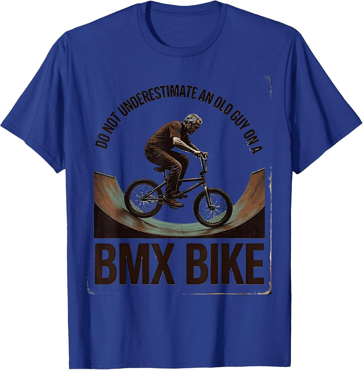Do Not Underestimate An Old Guy On A BMX Bike Vintage T-Shirt - Royal Blue