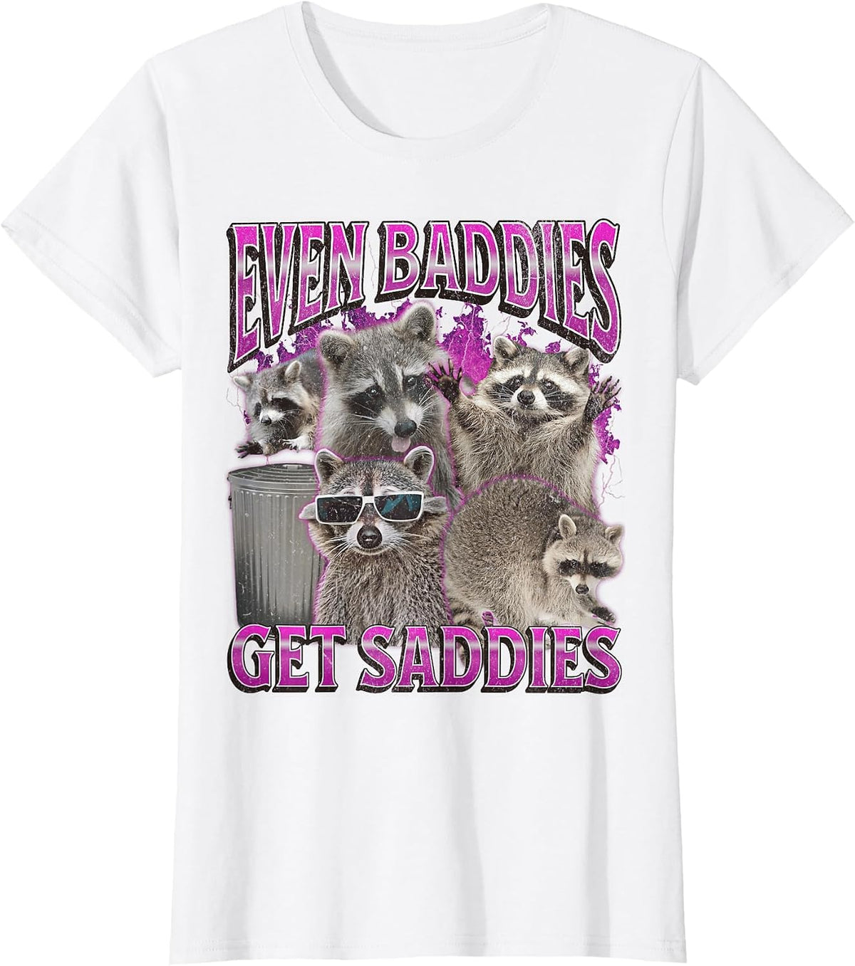 Even Baddies Get Saddies Funny Raccoon Meme Bootleg Graphic T-Shirt - White