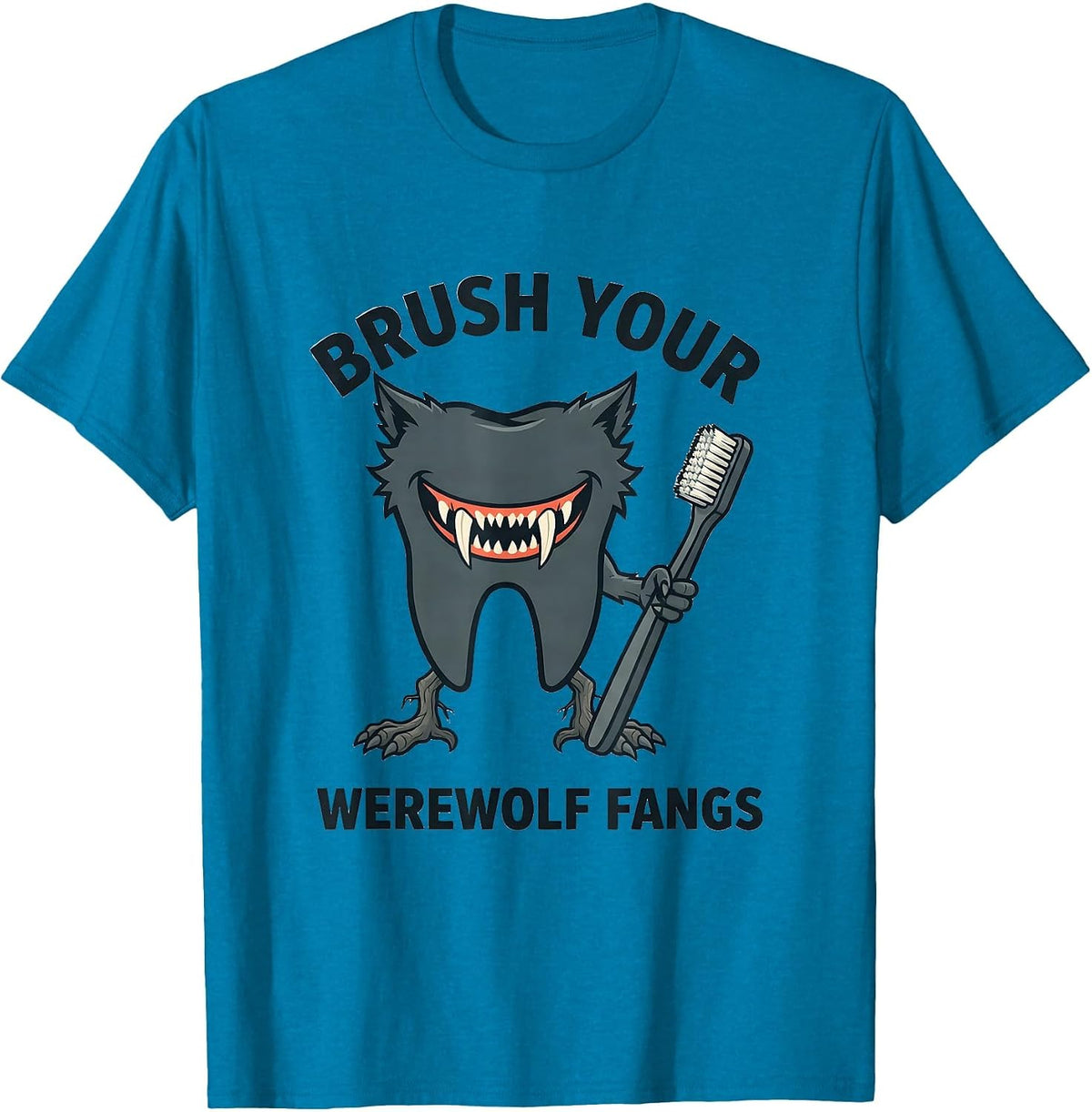 Brush Your Werewolf Fangs Funny Dental Hygienist Halloween T-Shirt - Sapphire Blue