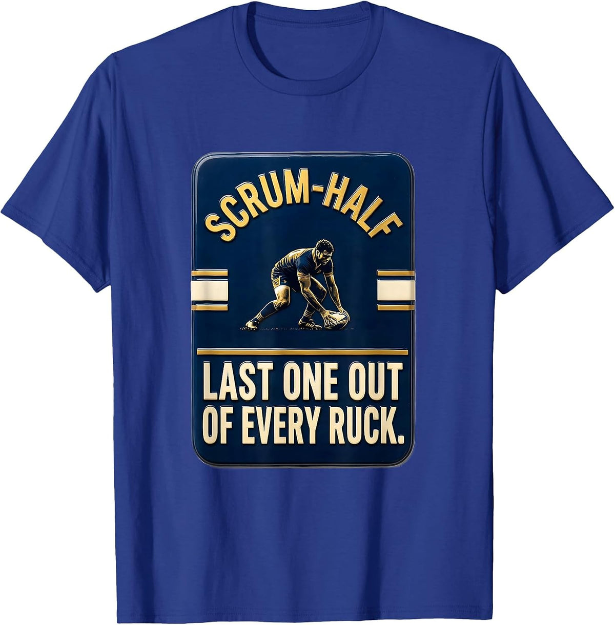 Men's Scrum-Half — Last One Out Of Every Ruck Rugby Player T-Shirt - Royal Blue