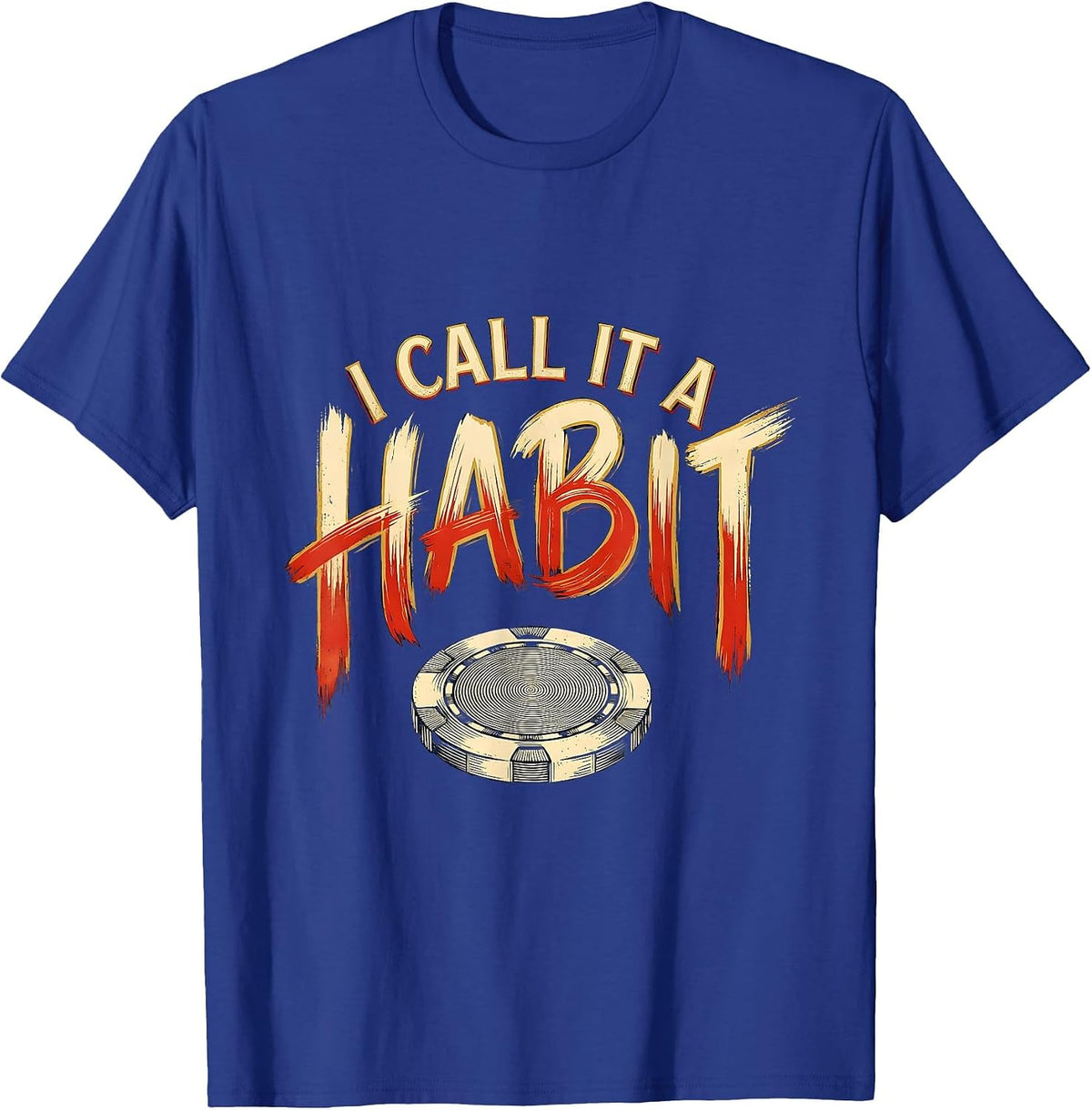 Men's I Call It A Habit Funny Poker Player Casino Gambler Humor T-Shirt - Royal Blue