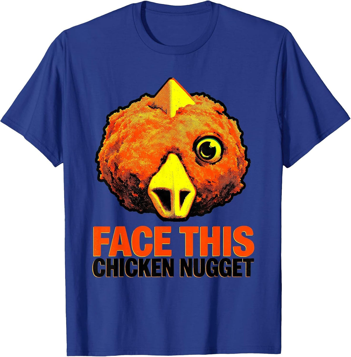 Face This Chicken Nugget Funny Chicken Lover Gift T-Shirt - Royal Blue