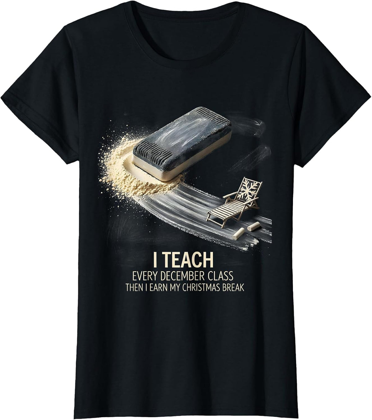Women's I Teach Every December Class, Then I Earn My Christmas Break T-Shirt - Black