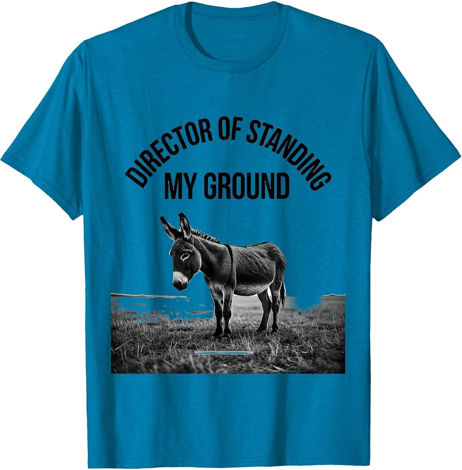 Director Of Standing My Ground Funny Smart Donkey Meme Humor T-Shirt - Sapphire Blue
