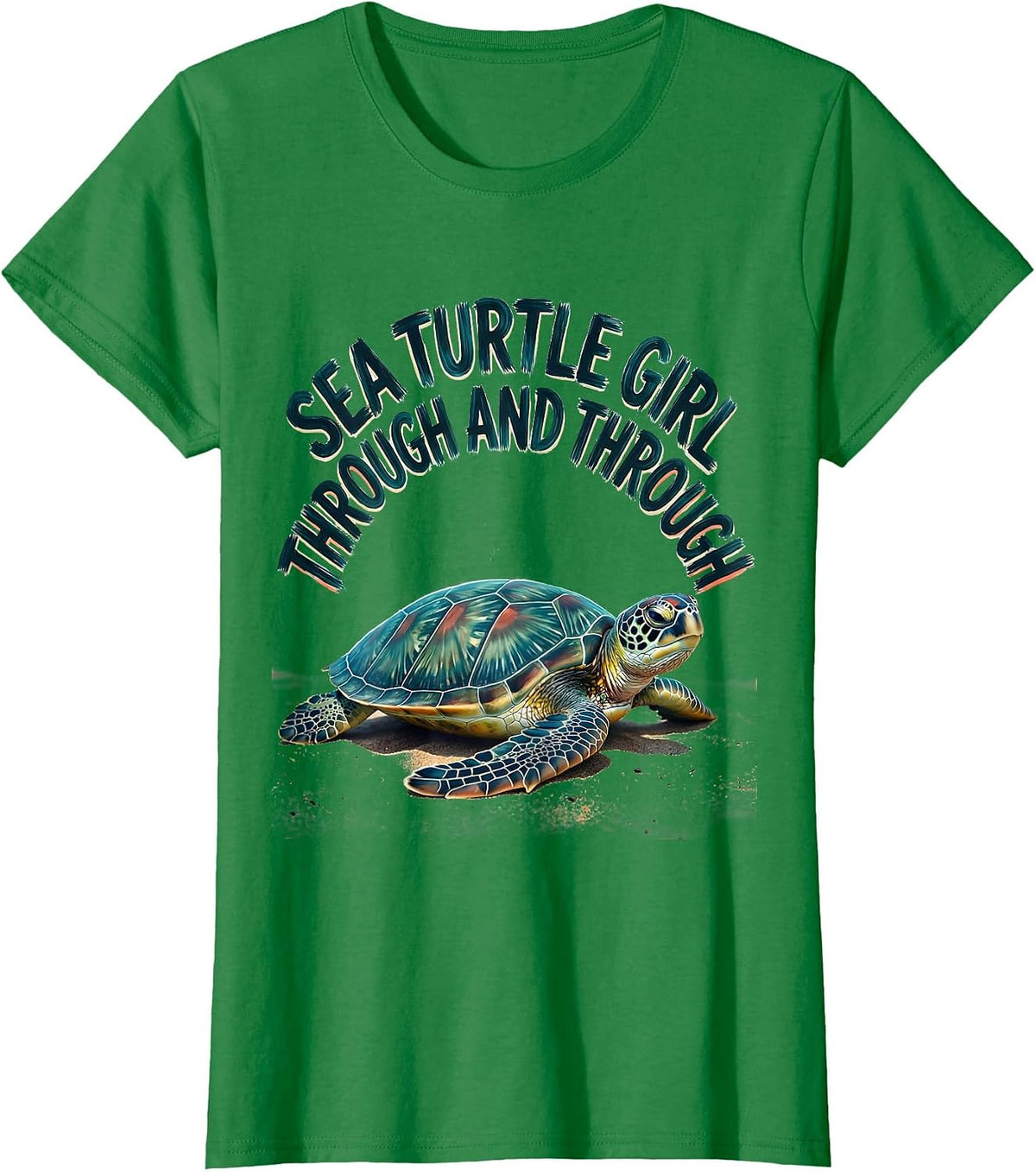 Women's Sea Turtle Girl Through And Through Cute Sea Turtle Lover T-Shirt - Kelly Green