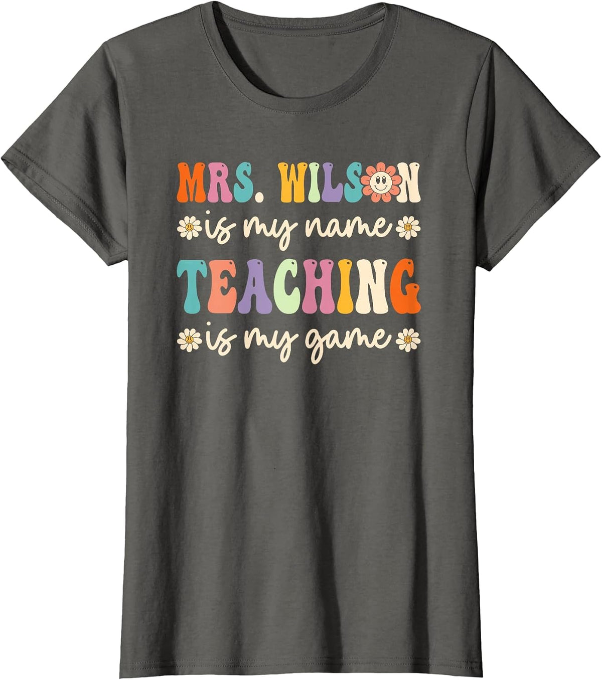Mrs Wilson is My Name, Retro Groovy Teacher T-Shirt - Asphalt Grey