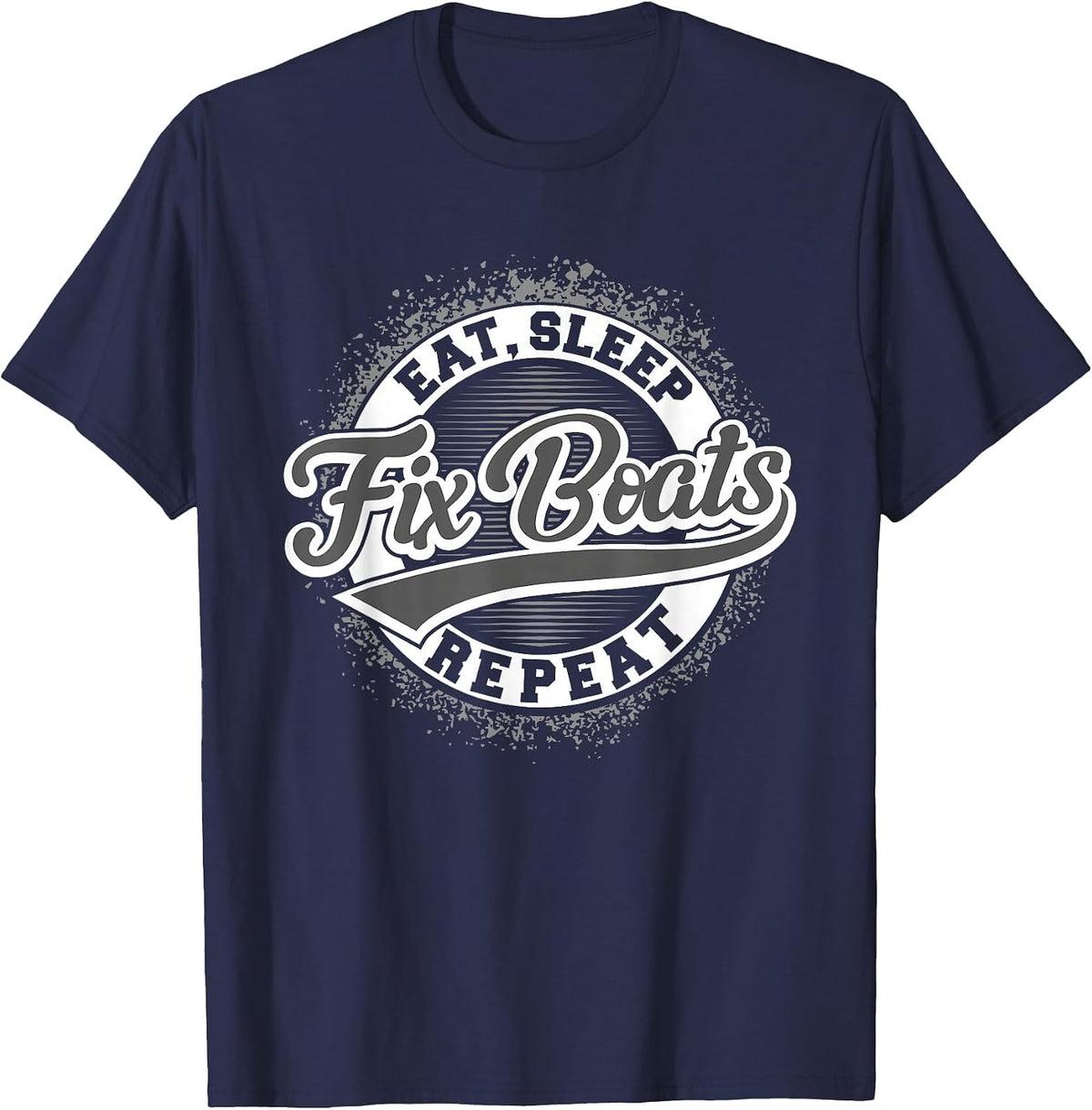 Boat Mechanic - Eat Sleep Fix Boats Repeat T-Shirt - Navy Blue