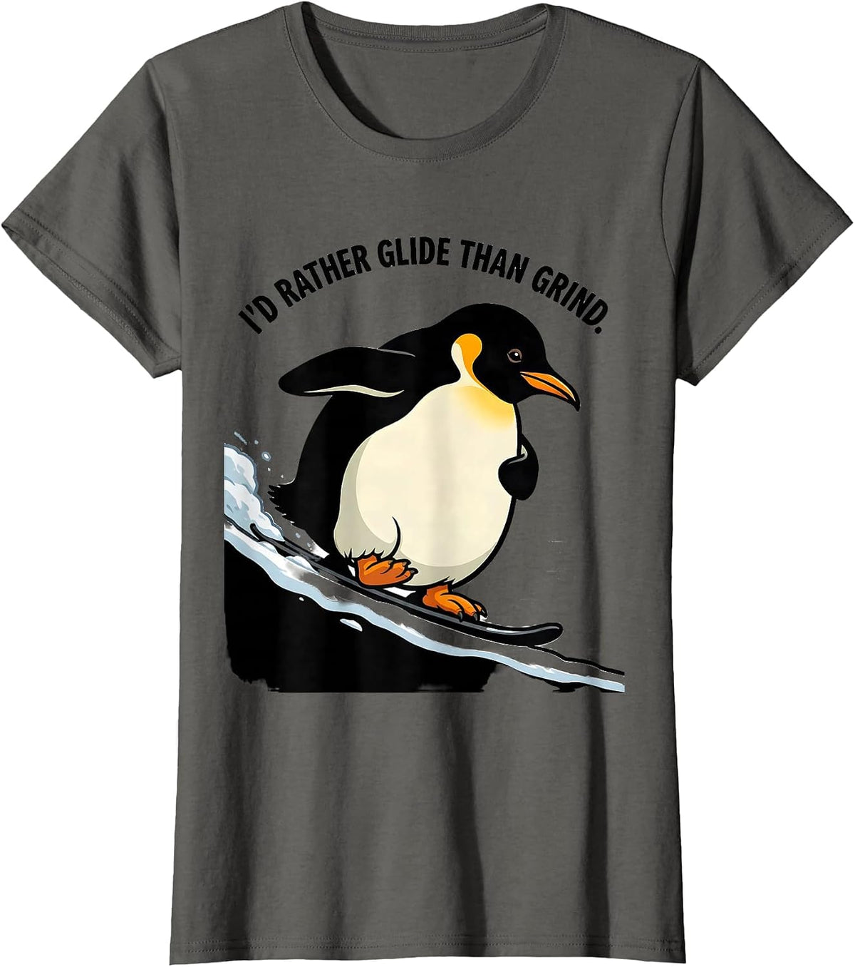 Women's I'd Rather Glide Than Grind Funny Penguin Animal Lover T-Shirt - Asphalt Grey