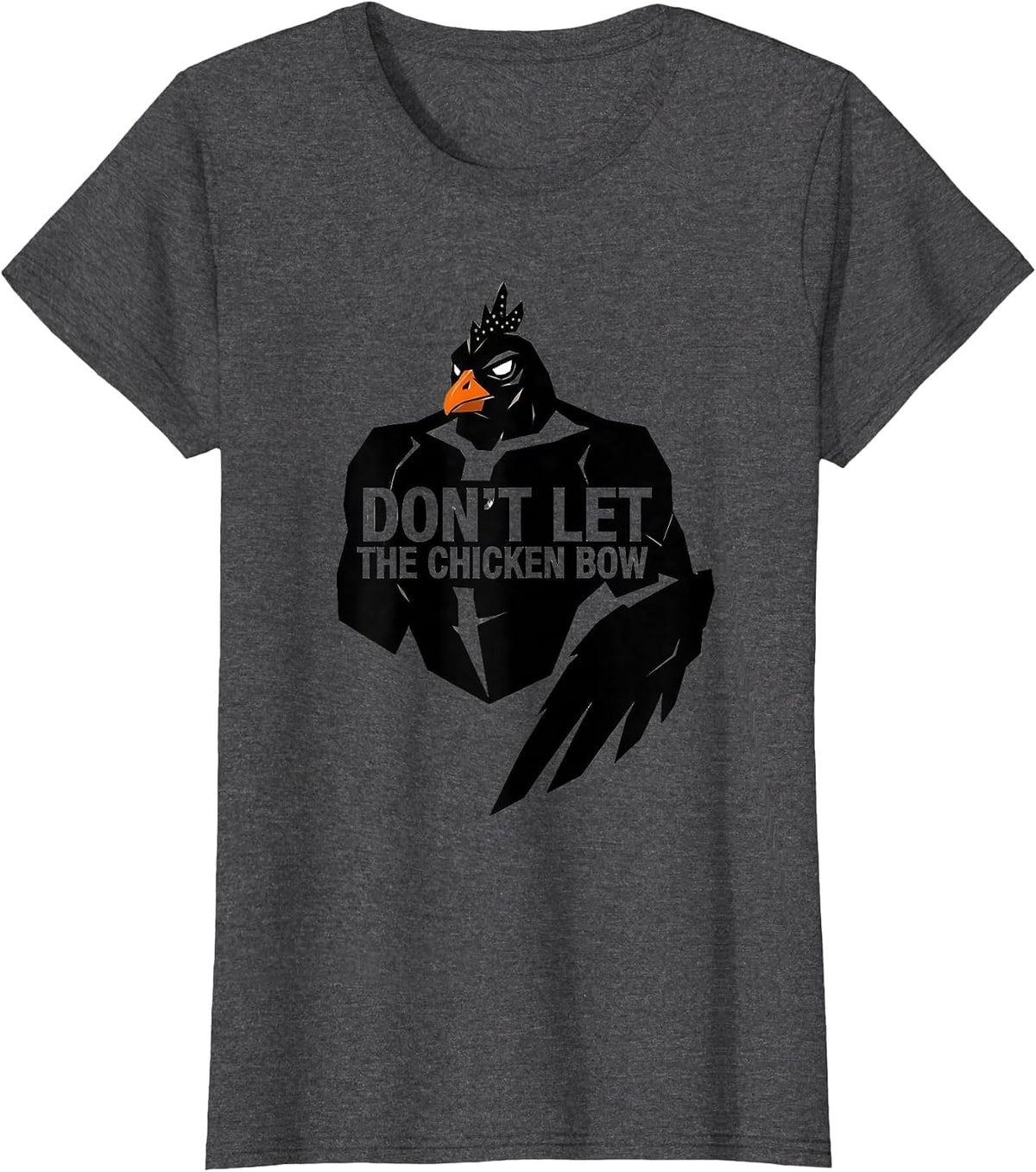 Women's Don't Let The Chicken Bow Funny Chicken Lover Farm Animal T-Shirt - Dark Heather Grey