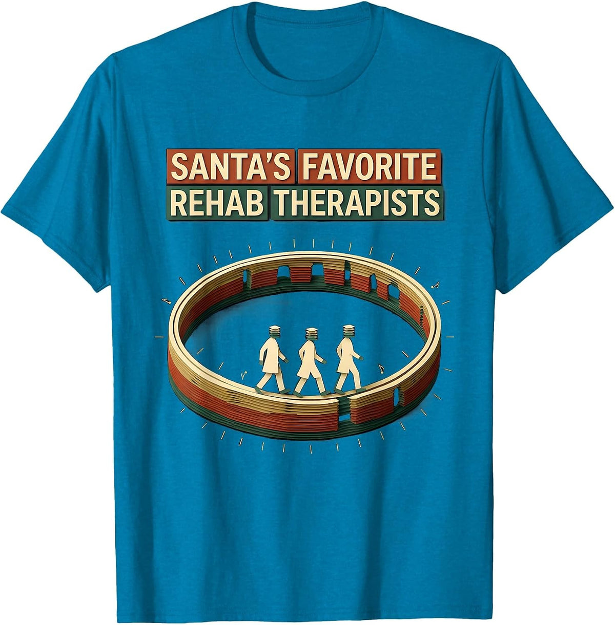 Santa's Favorite Rehab Therapists Funny Physical Therapy T-Shirt - Sapphire Blue