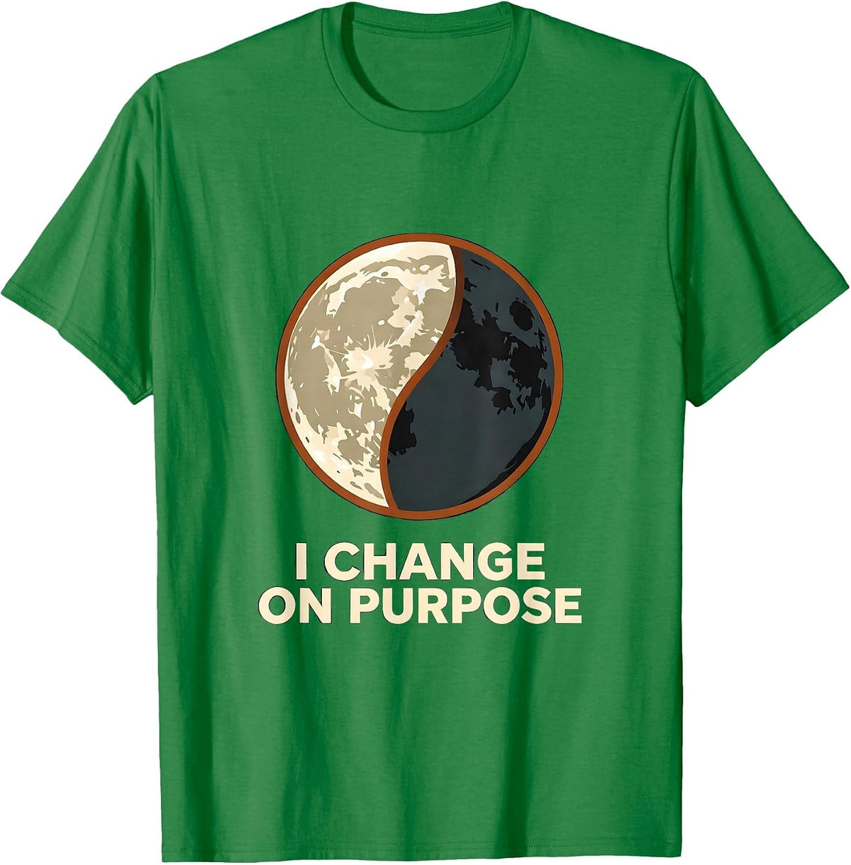 Men's I Change On Purpose Celestial Moon Phase Astrology Science T-Shirt - Kelly Green