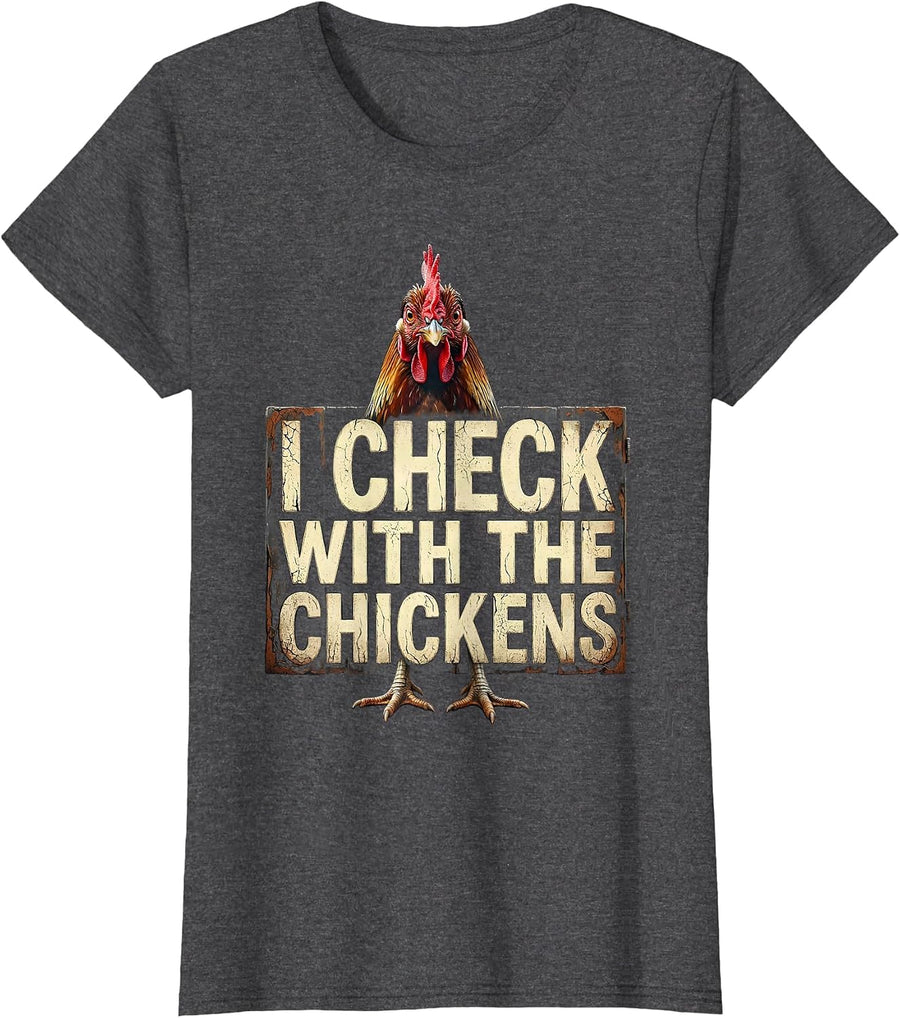 Women's I Check With The Chickens Funny Chicken Lover Farm Humor T-Shirt - Dark Heather Grey