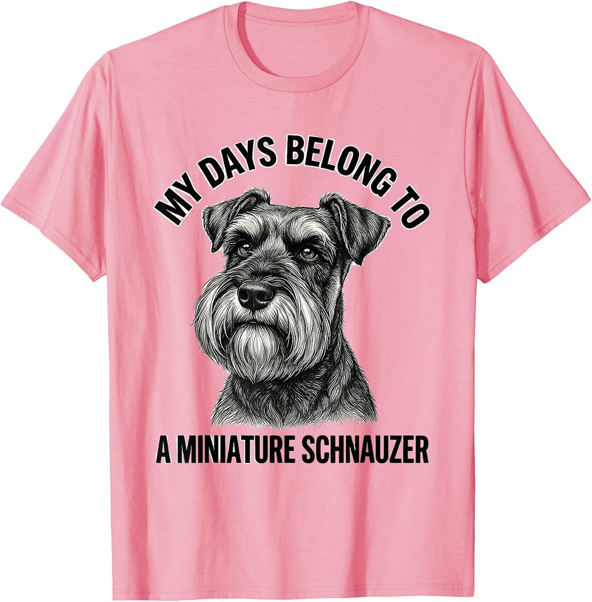 Men's My Days Belong To A Miniature Schnauzer Dog Lover T-Shirt - Pink