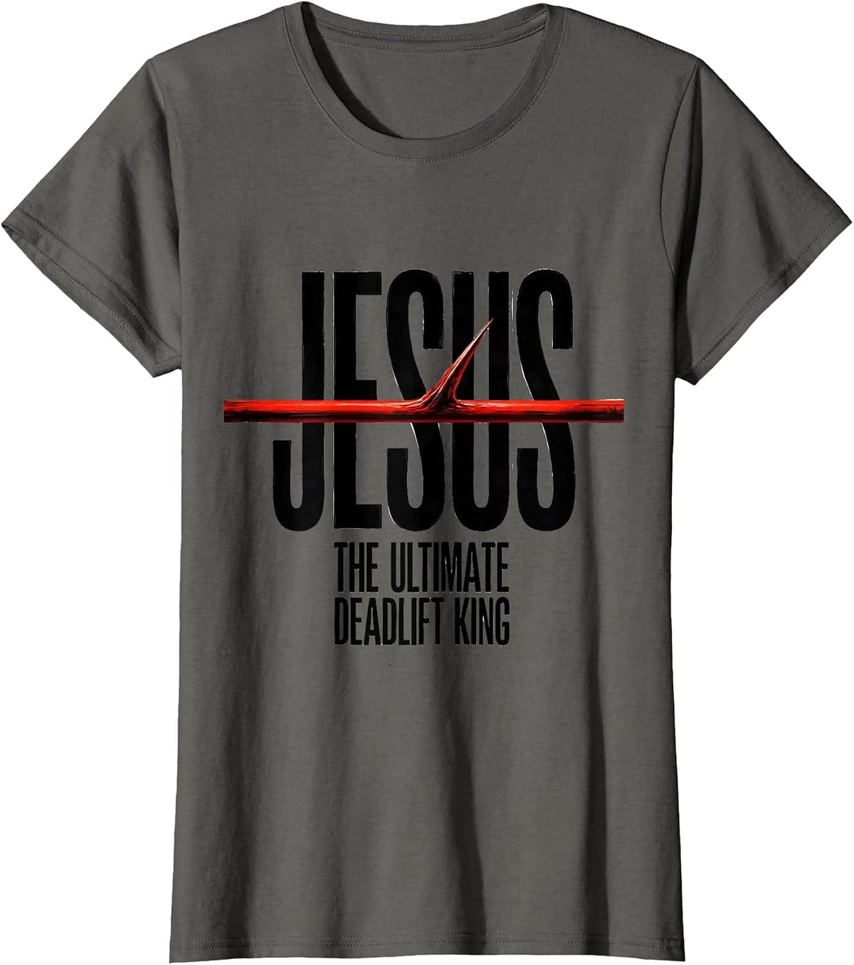 Women's Jesus The Ultimate Deadlift King Minimalist Christian Gym T-Shirt - Asphalt Grey