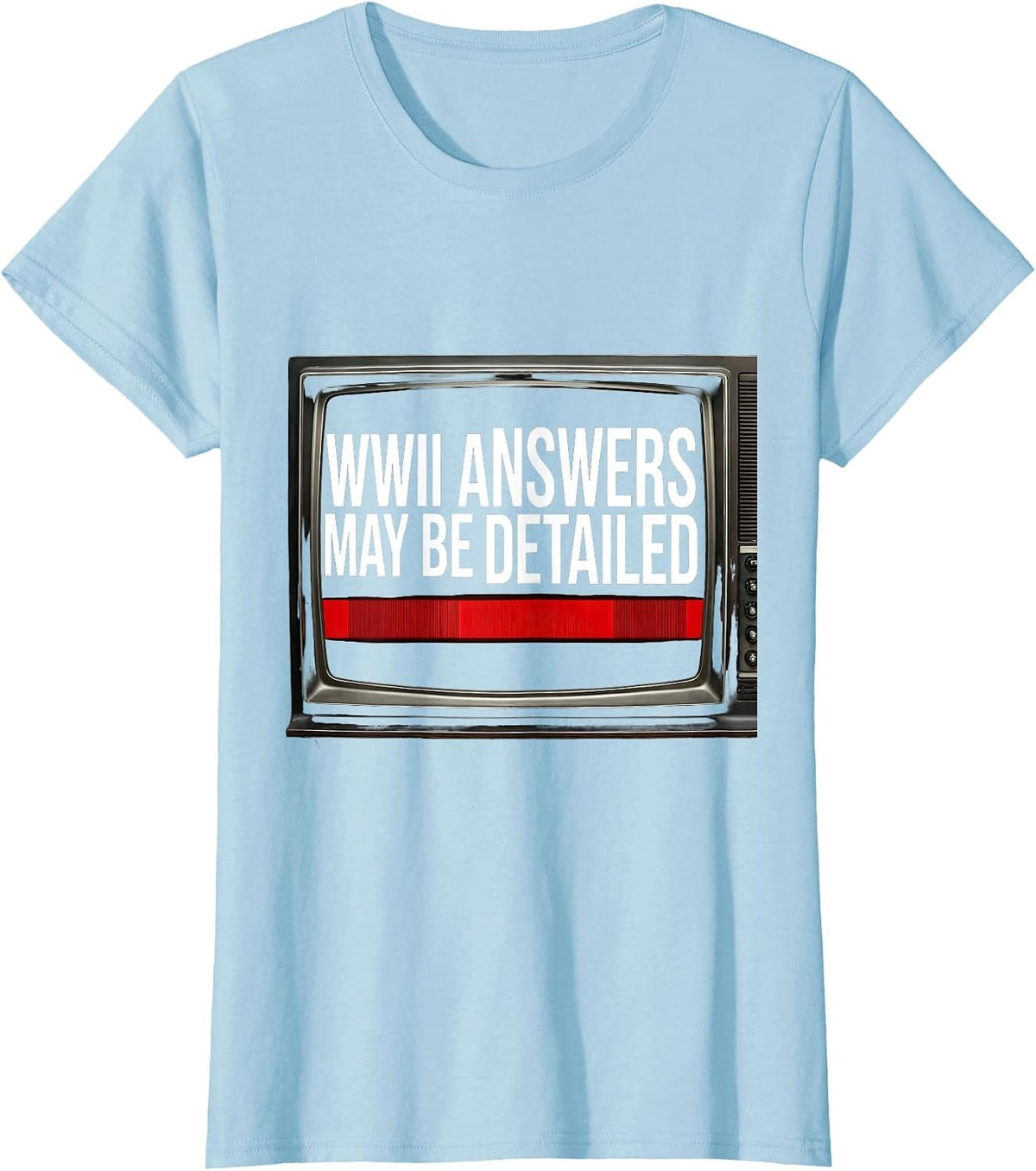 WWII Answers May Be Detailed Retro WW2 History Buff T-Shirt - Baby Blue