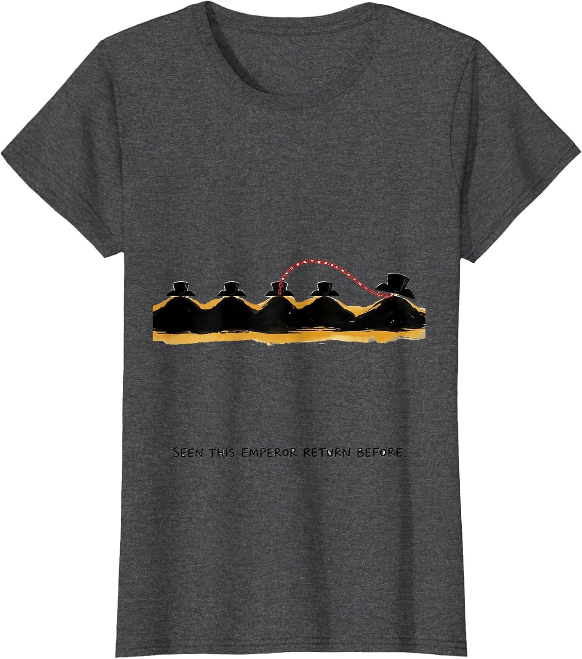 Women's Seen This Emperor Return Before Funny History Buff Sarcastic T-Shirt - Dark Heather Grey
