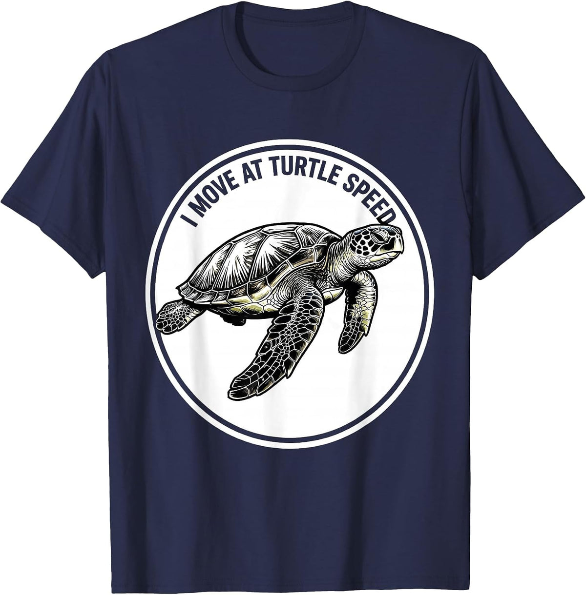 I Move At Turtle Speed Funny Sea Turtle Lover Vacation T-Shirt - Navy Blue