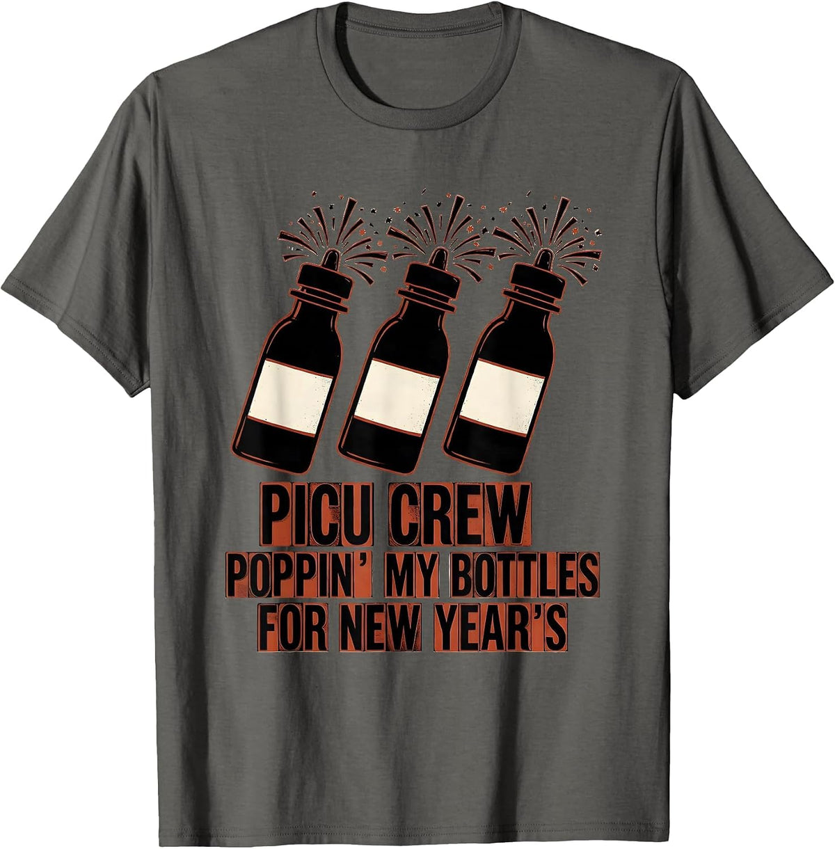 Men's PICU CREW POPPIN' MY BOTTLES FOR NEW YEAR'S Nurse T-Shirt - Asphalt Grey