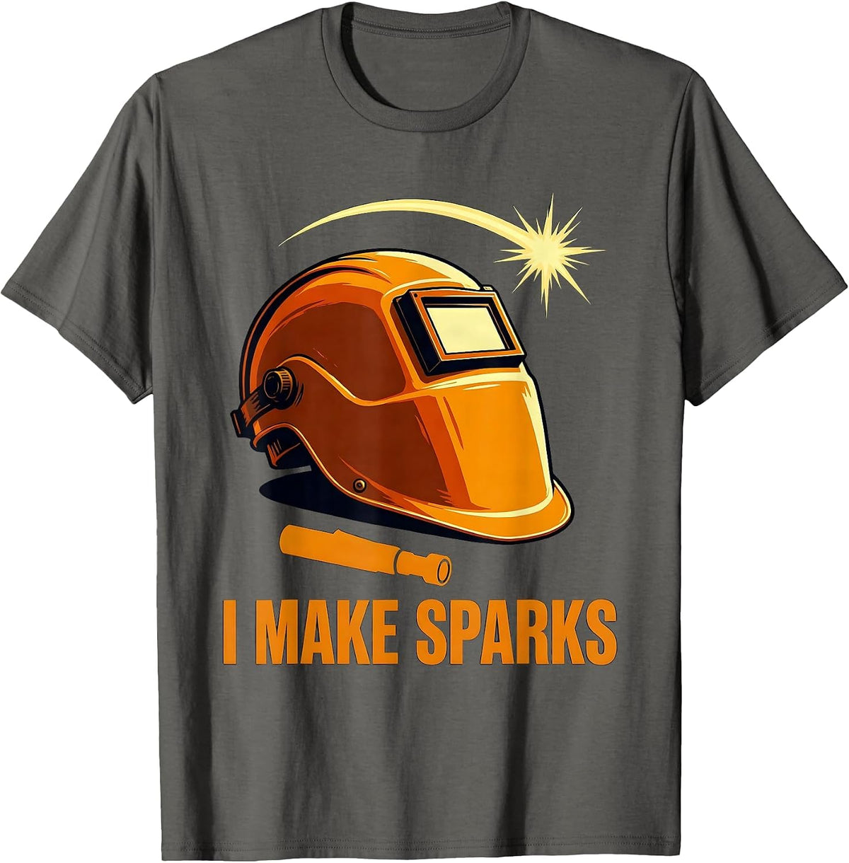 I Make Sparks Funny Welding Welder Metal Worker Gift T-Shirt - Asphalt Grey