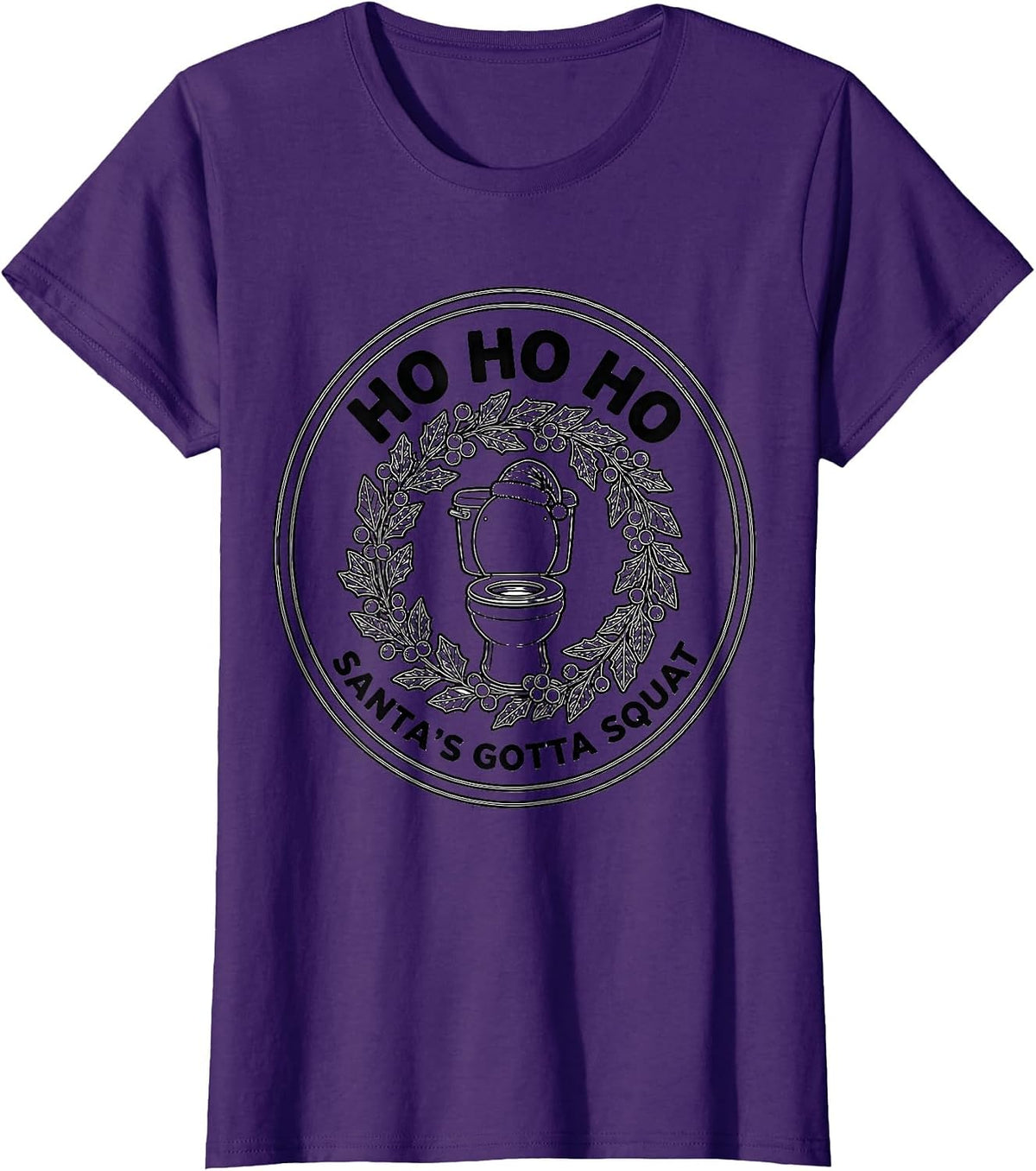 Women's Ho Ho Ho, Santa's Gotta Squat Funny Sarcastic Poop Meme T-Shirt - Purple