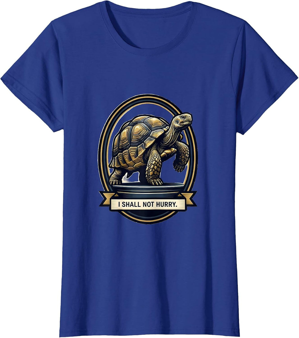 Women's I Shall Not Hurry Funny Turtle Lover Pet Enthusiast Humor T-Shirt - Royal Blue