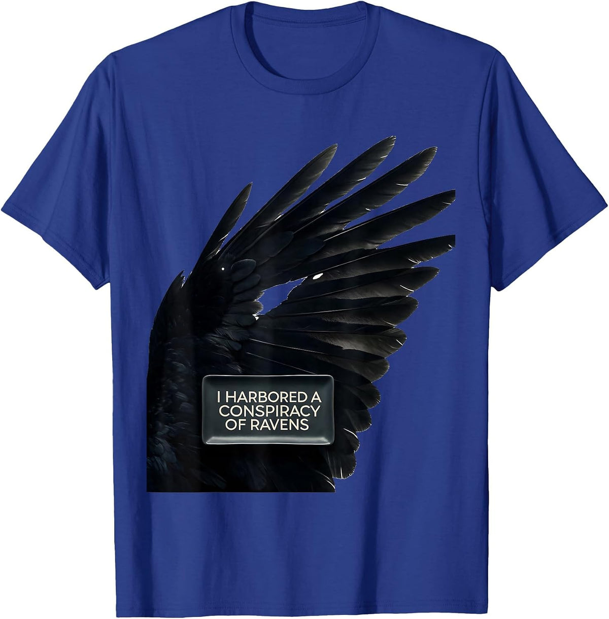 Men's I Harbored A Conspiracy Of Ravens Dark Humor Gothic Bird T-Shirt - Royal Blue
