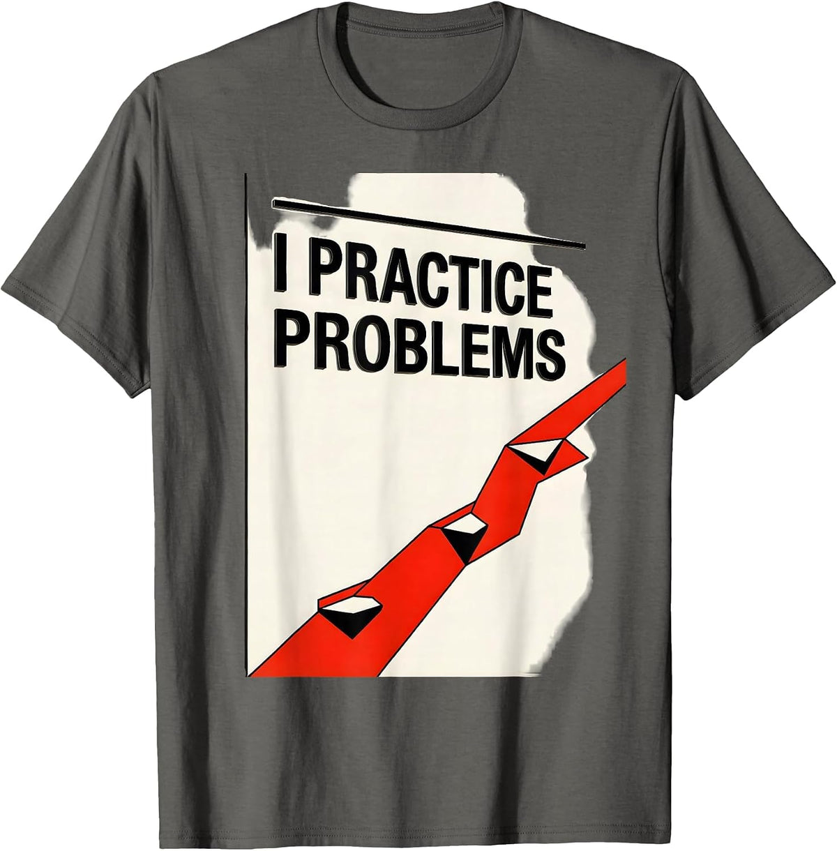 Men's I Practice Problems Funny Rock Climbing Bouldering T-Shirt - Asphalt Grey